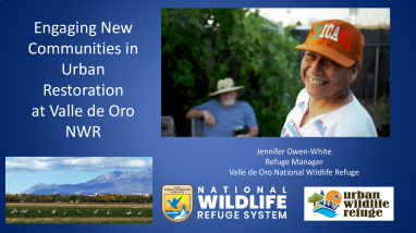 Engaging New Communities in Urban Restoration at Valle de Oro National Wildlife Refuge Presentation