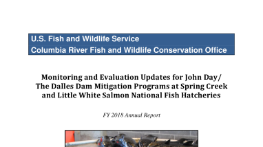 Monitoring and Evaluation Updates for John Day/ The Dalles Dam Mitigation Programs at Spring Creek and Little White Salmon National Fish Hatcheries FY 2018 Annual Report