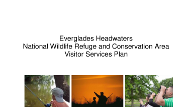 Everglades Headwaters National Wildlife Refuge and Conservation Area Visitor Services Plan