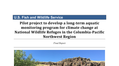 Pilot project to develop a long-term aquatic monitoring program for climate change at National Wildlife Refuges in the Columbia-Pacific Northwest Region