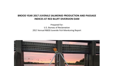 BROOD YEAR 2017 JUVENILE SALMONID PRODUCTION AND PASSAGE INDICES AT RED BLUFF DIVERSION DAM