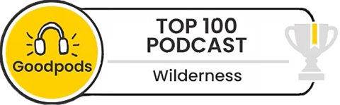 a badge reading "top 100 podcast wilderness: goodpods"