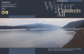 Columbia Pacific Northwest, Pacific Islands Fish and Aquatic Conservation Program Highlights Report (2018-19)