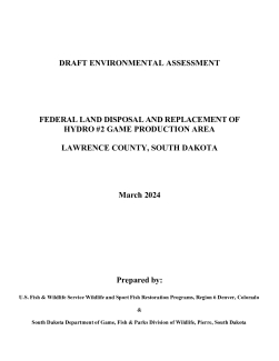Draft Environmental Assessment for Federal Land Disposal and Replacement of Hydro #2 Game Production Area in South Dakota