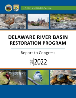 Delaware River Basin Restoration Program Fiscal Year 2022 Report to Congress