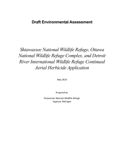 Draft environmental assessment for continued aerial herbicide application at Detroit River International Wildlife Refuge, Shiawassee National Wildlife and Ottawa National Wildlife Refuge Complex