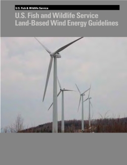 U.S. Fish and Wildlife Service Land-Based Wind Energy Guidelines