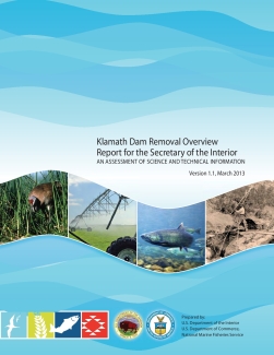 Klamath Dam Removal Overview Report for the Secretary of the Interior an Assessment of Science and Technical Information, Version 1.1, March 2013