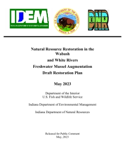 Natural Resource Restoration in the Wabash and White Rivers Freshwater Mussel Augmentation Draft Restoration Plan