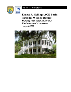 E.F.H. ACE Basin NWR Hunting Plan Amendment and Environmental Assessment August 2021