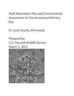 Draft Restoration Plan and Environmental Assessment for the Arrowhead Refinery Site, St. Louis County, Minnesota