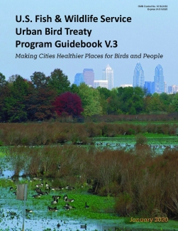 U.S. Fish & Wildlife Service Urban Bird Treaty Program Guidebook V.3 Making Cities Healthier Places for Birds and People