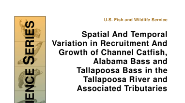 Spatial and temporal variation in recruitment and growth of channel catfish, Alabama bass and Tallapoosa Bass in the Tallapoosa River and associated tributaries