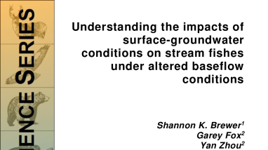 Understanding the impacts of surface-groundwater conditions on stream fishes under altered baseflow conditions