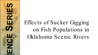 Effects of sucker gigging on fish populations in Oklahoma scenic rivers