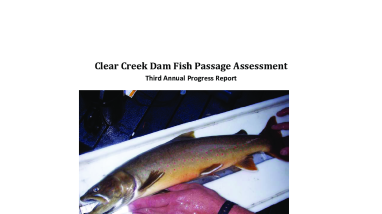 Clear Creek Dam Fish Passage Assessment Third Annual Progress Report