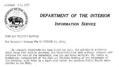 No Adequate Substitute Found for Agar for Bacteriological Work Although Adequate Substitutes for Some of Its Industrial Uses Are Now Being Employed, According to Dr. Leslie A, Sandholzer October 12, 1943