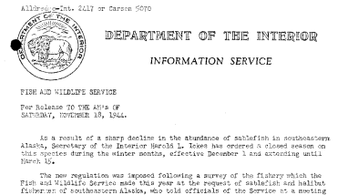 As Result of Sharp Decline in Abundance of Sablefish in S.E. Alaska, Sec. Ickes Ordred A Closed Season on This Species From December 1 to March 15 November 18, 1944