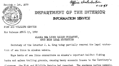 Alaska Sea Lions Called Predatory, Krug Ends Legal Protection April 13, 1949