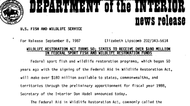 Wildlife Restoration Act Turns 50; States to Receive Over $180 Million in Federal Sport Fish and Wildlife Restoration Funds September 8, 1987
