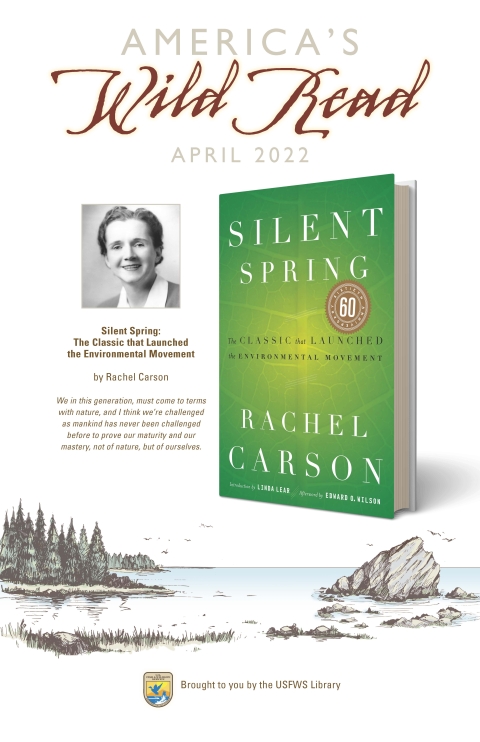 Poster for America’s Wild Read Spring 2022 with head and shoulders image of author and image of book cover for Silent Spring. Graphics: Richard DeVries/USFWS