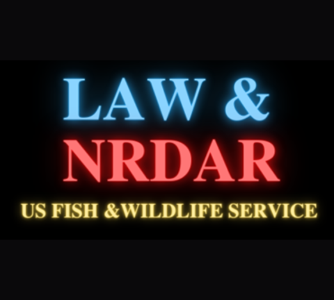 A black background with text over it. The text reads "Law & NRDAR: U.S. Fish and Wildlife Service"