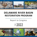 Delaware River Basin Restoration Program Fiscal Year 2022 Report to Congress