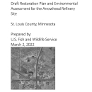 Draft Restoration Plan and Environmental Assessment for the Arrowhead Refinery Site, St. Louis County, Minnesota